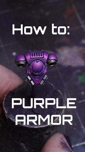 Painting Purple Armor: Warhammer Miniatures Tutorial