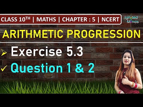 Class 10th Maths | Exercise 5.3 (Q1, Q2) | Chapter 5 - Arithmetic Progression | NCERT