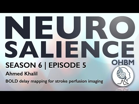 Neurosalience #S6E5 with Ahmed Khalil - BOLD delay mapping for stroke perfusion imaging