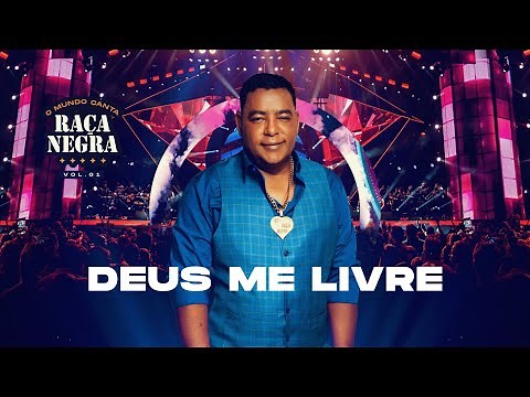 Raça Negra - Deus me Livre (O Mundo Canta Raça Negra Ao Vivo) [Vídeo Oficial]