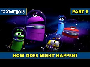 How Does Night Happen? (Part 8/9) | Ask the StoryBots