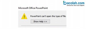 Cara Mengatasi PowerPoint can’t open this type of file - Bacolah.com