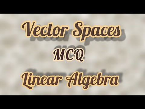 Vector Spaces|MCQ|Linear Algebra||CSIR NET