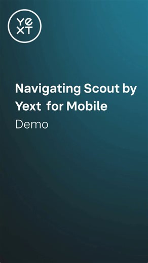 Navigating Scout by Yext for Mobile