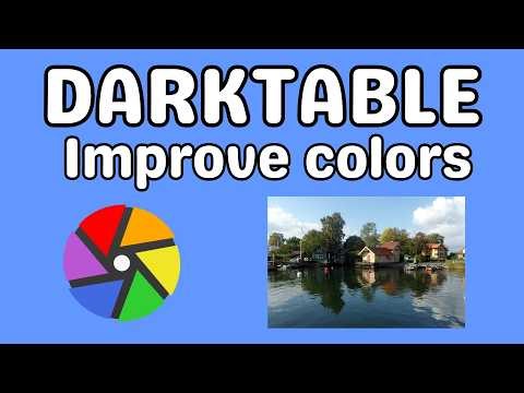 Darktable improve colors on images