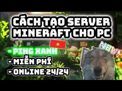 🔥Cách tạo server cho Minecraft PE và PC chơi chung, ping xanh ~20 - online 24/24 miễn phí | NVNMC