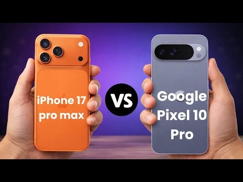 iPhone 17 Pro Max vs google Pixel 10 Pro