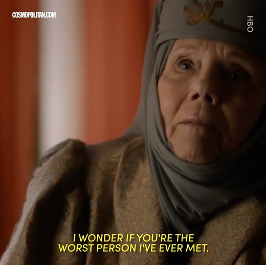The Queen of Thorns? More like the Queen of BURNS! For more of Olenna's best Game of Thrones quotes ➡️ http://bit.ly/2vqxsrH | Cosmo Celeb