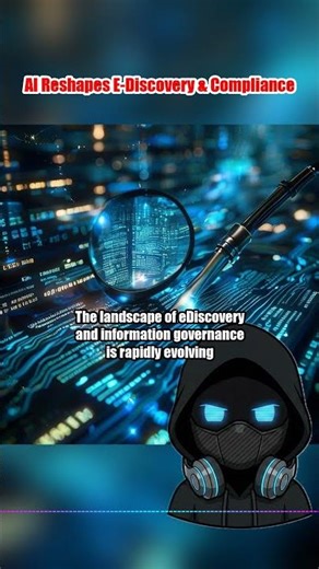 AI Reshapes E-Discovery & Compliance