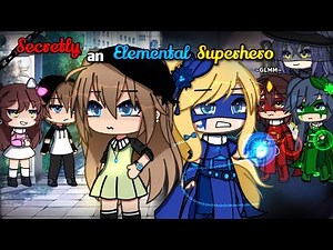 Secretly an Elemental Superhero🔥💧🌳🌫|| [GLMM] || FULL PARTS🎬