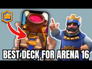 Best Deck For Arena 16 In Clash Royale - Full Guide (UPDATED)