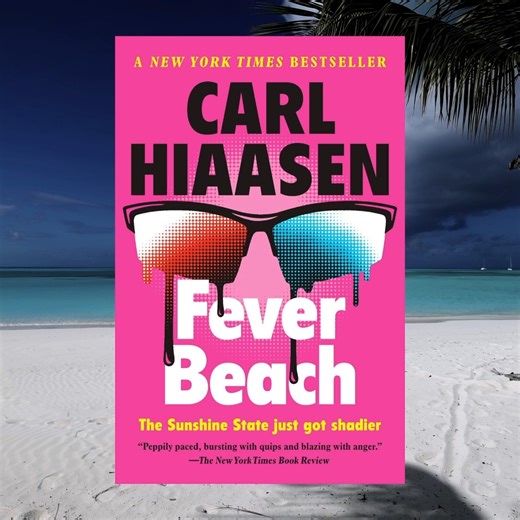 Coming March 31! FEVER BEACH in paperback. Order your copy now anywhere books are sold. https://carlhiaasen.com/books/fever-beach/ "Hiaasen is working in a grand tradition” —The Washington Post "Hiaasen’s eye for the absurd, like his ear for dialogue, is as sharp as ever." —Wall Street Journal “No satirist arrived at our dystopian moment better prepared than Carl Hiaasen.” —Slate "Peppily paced, bursting with quips and blazing with anger” —New York Times “[Carl Hiaasen’s] reality with a side of 