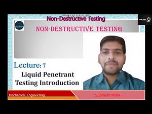 Introduction of Liquid Penetrant Testing Lecture -7