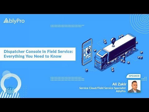 How to Use Dispatcher Console in #Salesforce Field Service | Elevate #FieldService Delivery |AblyPro