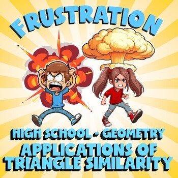 Applications of Triangle Similarity FRUSTRATION Math Game - No Prep Geometry