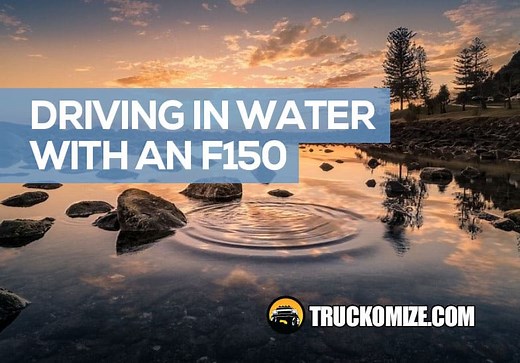 Driving Through Water with an F150: How Deep & Fording Depth?