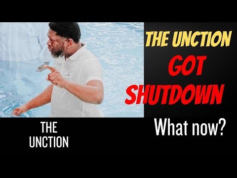 The Unction SHUT DOWN!
