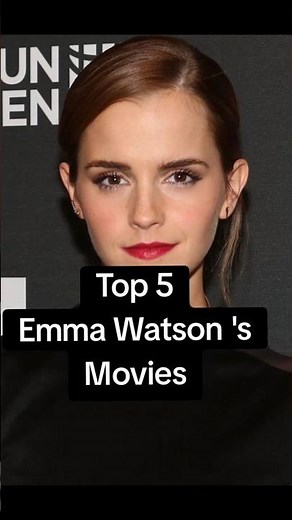TOP 5 : Les meilleurs films d'Emma Watson (Hors Harry Potter ?) 🎬​