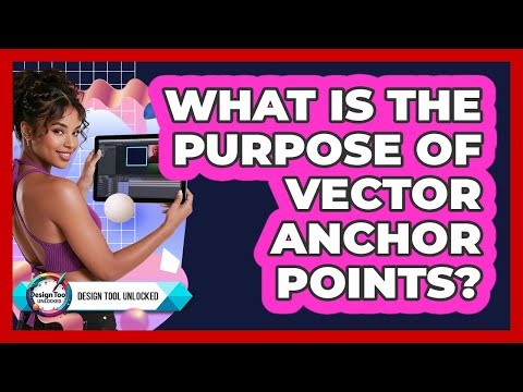 What Is The Purpose Of Vector Anchor Points?