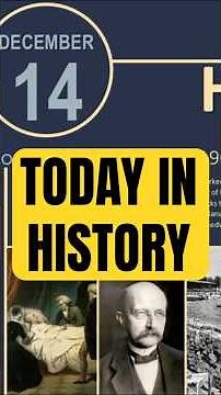 Discover 7 Remarkable Facts About Dec 14 | Today in History Short