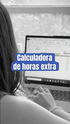 ¿Todavía calculas horas extra en Excel? Hay una forma más fácil