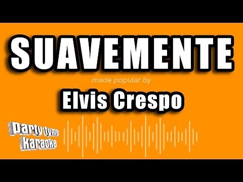 Elvis Crespo - Suavemente (Versión Karaoke)