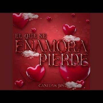 El Que Se Enamora Pierde