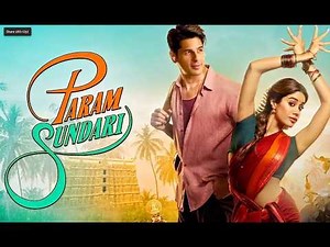 Param Sundari | Official Full Movie | Sidharth Malhotra, Janhvi Kapoor | Tushar Jalota | South Flix