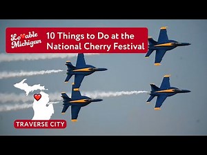 10 Things to Do at the National Cherry Festival in Traverse City