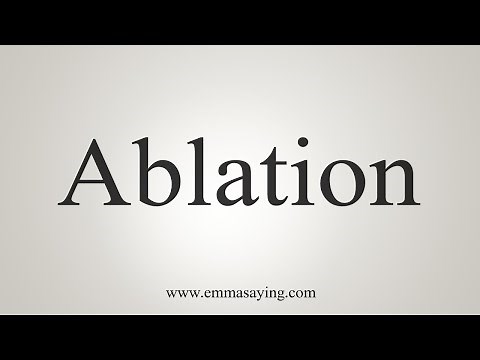 How To Say Ablation