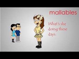Mallables: She's Here