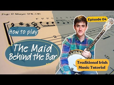 Learn The Maid Behind the Bar - Irish Music Tutorial by James Finnegan