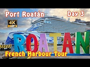 【4K】Port Roatan * French Harbour * NCL Viva * Honduras Tour * Day 3