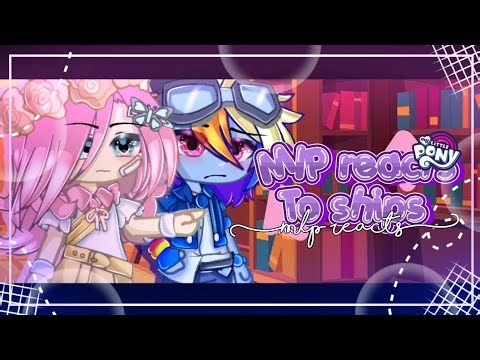 MLP Reacts to Ships / Part 4/ MLP/EG / SciSet/FlutterDash/Rarijack/PinkieDash/AppleShy / Gacha Club