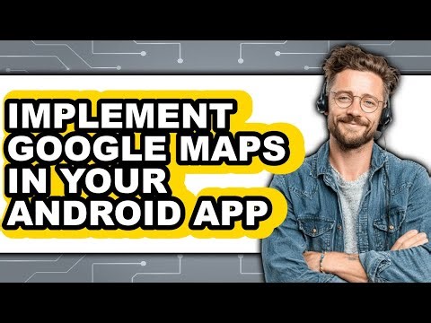 How to Implement Google Maps in Your Android App - Step by Step
