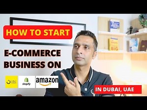 How to Start E-Commerce Business in UAE Dubai | How to Sell on Amazon, Noon Shopify