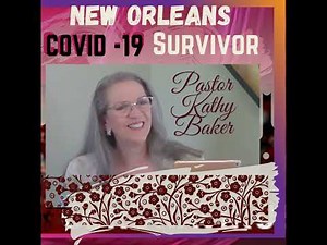 New Orleans Pastor Kathy Baker survives Covid -19 and shares her unique and divine care