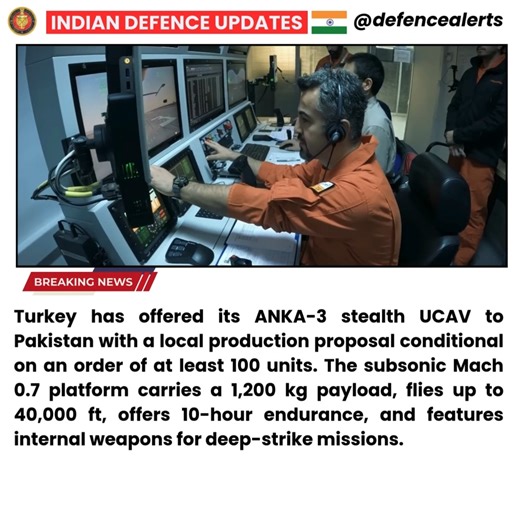 Turkey has offered its ANKA-3 stealth UCAV to Pakistan with a local production proposal conditional on an order of at least 100 units. The subsonic Mach 0.7 platform carries a 1,200 kg payload, flies up to 40,000 ft, offers 10-hour endurance, and features internal weapons for deep-strike missions. | Indian Defence Updates