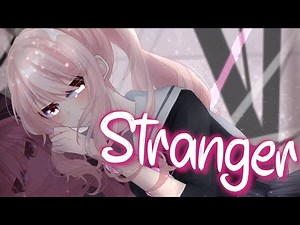 「Nightcore」 Stranger - Olivia Addams ♡ (Lyrics)
