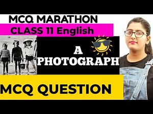 A photograph class 11 mcq|A Photograph class 11 mcq questions|Class 11 English