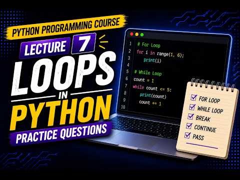 🐍 Python Programming Course | Lecture 7: Loops in Python | Practice Questions