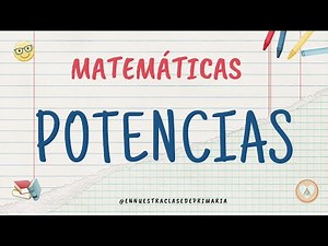 Potencias: cuadrado, cubo, potencias en base 10.