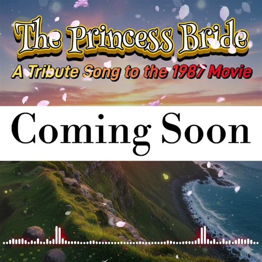 As You Wish – A Tribute Song to The Princess Bride (1987)