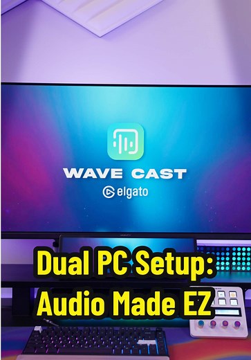 Dual PC Streaming Setup Simplified with Elgato Wave