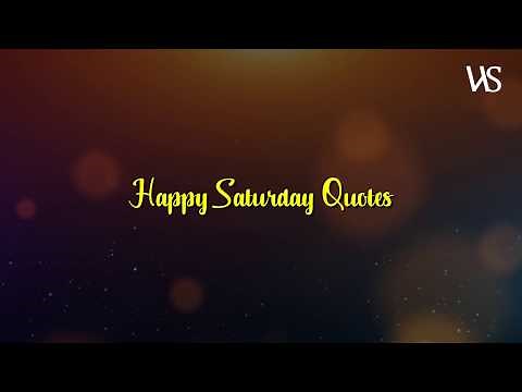 happy Saturday Quotes and Sayings