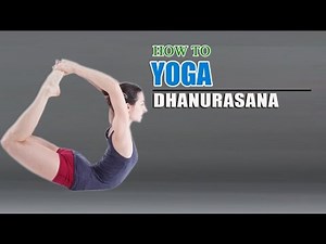 How To Do Yoga Dhanurasana For Stress Relief