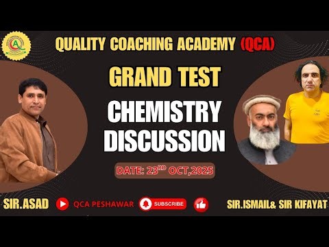 Chemistry Discussion By Sir Ismail & Sir Kifayat QCA Grand Test Date:23/10/2025