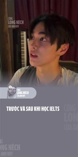 Trước và sau khi học IELTS: hành trình thay đổi của Huy Forum