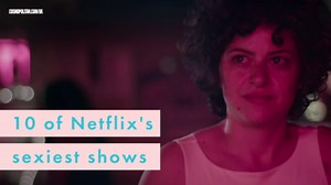 10 of Netflix's sexiest shows