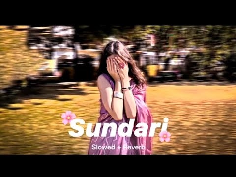 Sundari [Slowed Reverb] - Sanju Rathod Ft. Yashika Jatav | Slo-Fi Buddies